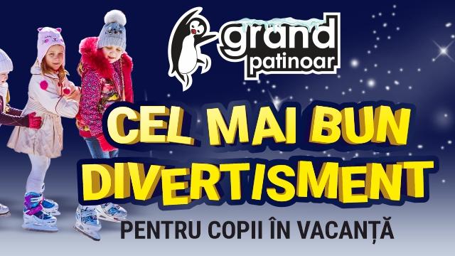 Grand Patinoar: cel mai bun divertisment în vacanță!